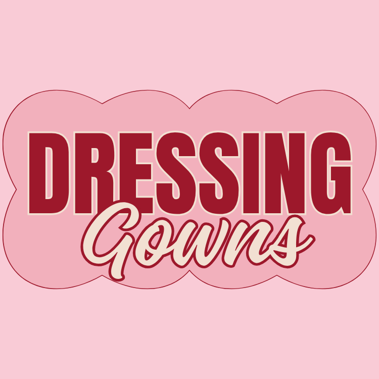 DRESSING GOWNS